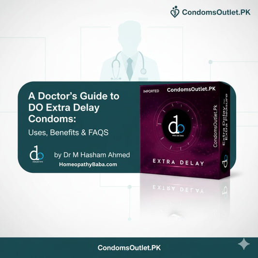 A Doctor's Guide to DO Extra Delay Condoms Uses, Benefits & FAQs by Dr M Hasham Ahmed
