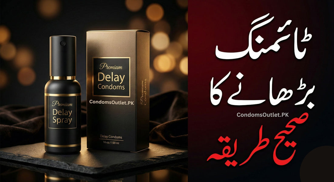 Best Delay Condoms in Pakistan: Timing Barhanay ka Sahi Tarika