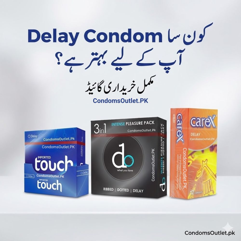 کون سا Delay Condom آپ کے لیے بہتر ہے؟ مکمل خریداری گائیڈ