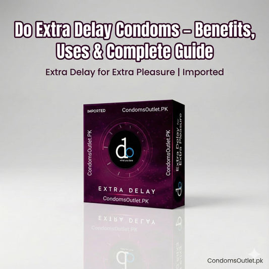 Do Extra Delay Condoms – Benefits, Uses & Complete Guide