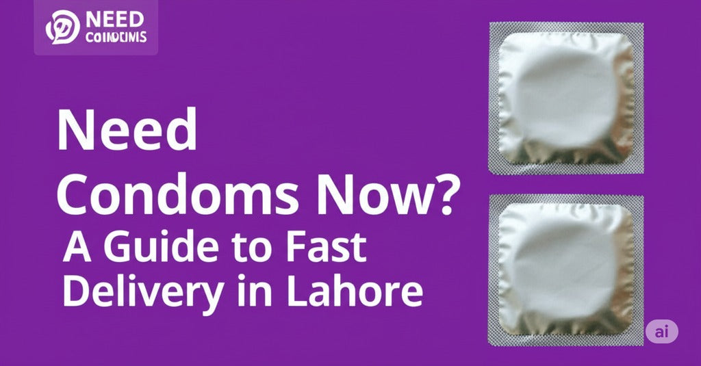 Need Condoms Now? A Guide to Fast Delivery in Lahore - CondomsOutlet.Pk