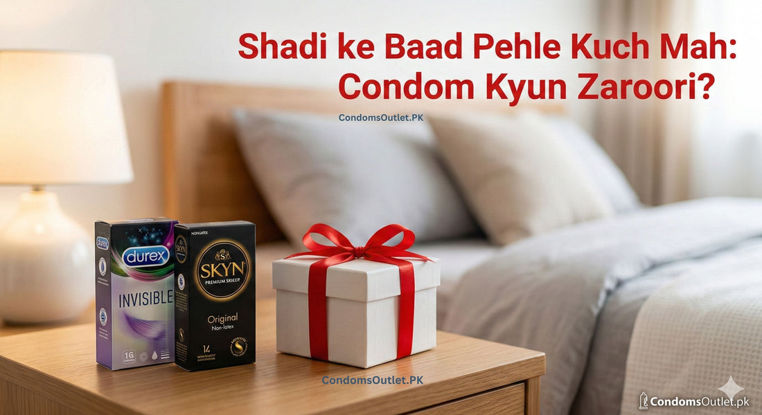 Shadi Ke Baad Pehle Kuch Mah Condom Ka Istemal Kyun Zaroori Hai
