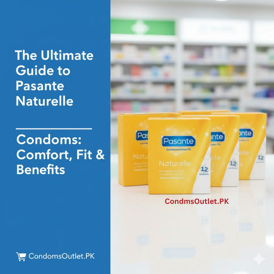 The Ultimate Guide to Pasante Naturelle Condoms Comfort, Fit & Benefits